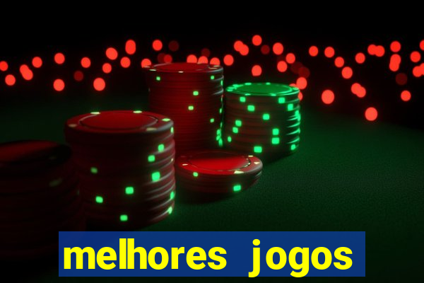 melhores jogos estrela bet